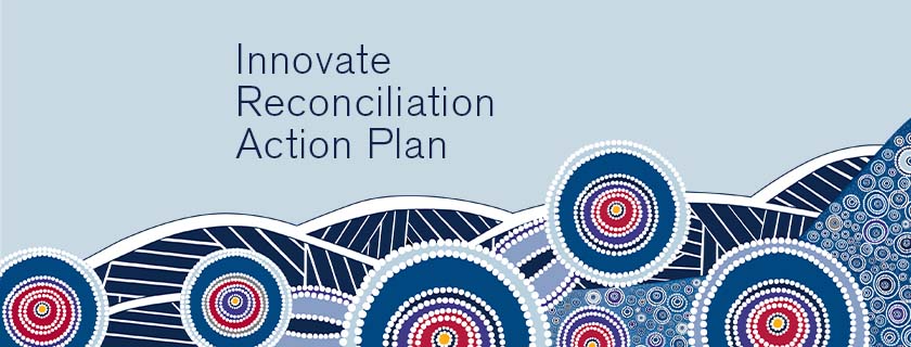 Aboriginal artwork with the text 'Innovate Reconciliation Action Plan'